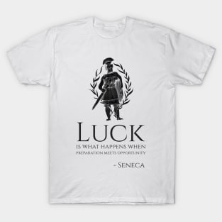 Motivational Seneca Quote On Luck Ancient Roman Philosophy T-Shirt